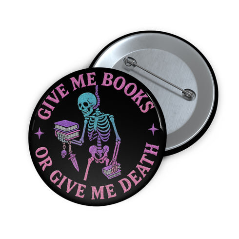 Give Me Books or Give Me Death Pinback Button