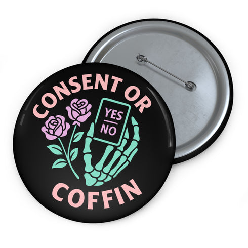 Consent Or Coffin Feminist Gothic Pinback