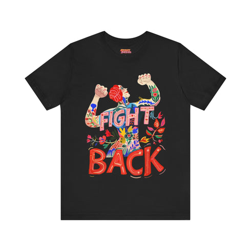 Black T-shirt with a bold "Fight Back" design featuring a woman raising her fists, surrounded by colorful floral details.