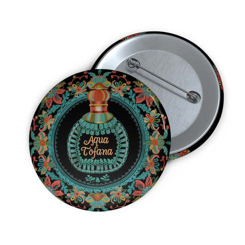Circular pinback button featuring an ornate teal poison bottle labeled "Aqua Tofana" on black background, framed by decorative coral and turquoise flowers. Gothic feminist history pin with glossy finish and safety pin backing, available in 2" and 3" sizes for witch aesthetic fashion.