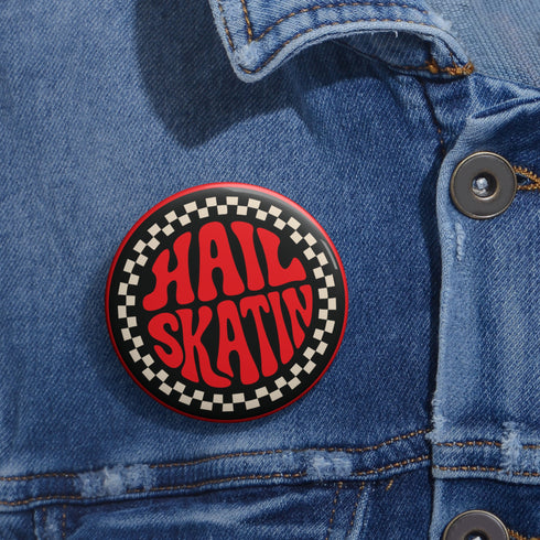 Hail Skatin Pinback - Rollerskate and Skateboarding Accessories