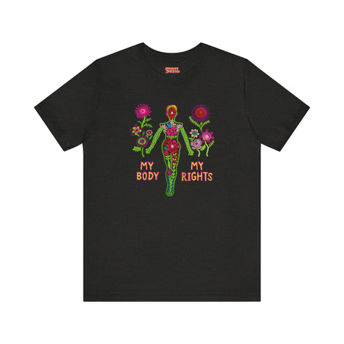 Black unisex t-shirt with "MY BODY MY RIGHTS" design featuring neon green female figure filled with vibrant pink and red flowers. Feminist pro-choice shirt with colorful text, available in cotton-poly blend, sizes S-3XL.