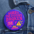 Vaporware 'The System in Broken' Resist Pinback - Punk Protest Accessory