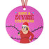 Round purple metal Christmas ornament featuring Drag Queen Divine in Santa hat and red dress with colored Christmas lights. Text reads "Have A Divine Christmas" in retro psychedelic lettering.
