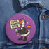 Honk Against Hate Goose LGBTQ Pinback Button