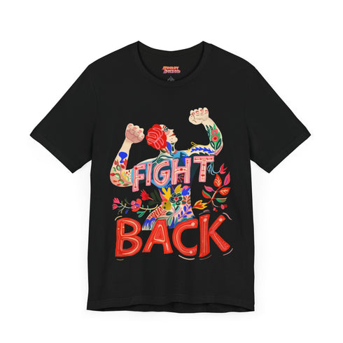 Black T-shirt with a bold "Fight Back" design featuring a woman raising her fists, surrounded by colorful floral details.