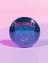 Round pinback button with glossy finish featuring the phrase “Bi-Fi Signal Tune Into the Spectrum” in pink and blue psychedelic lettering, with a satellite dish graphic, available in 2-inch and 3-inch sizes.