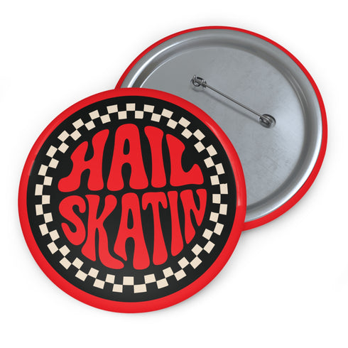 Hail Skatin Pinback - Rollerskate and Skateboarding Accessories