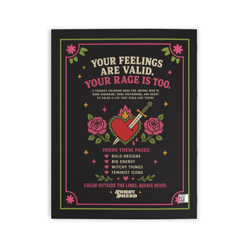 A 8.5 by 11 inch softcover coloring book titled The Feminist Rage Coloring Book For Cute Loud Unhinged Women. The black cover features vibrant pink and green typography, a fanged heart engulfed in flames, pink roses, and crescent moons. The back cover displays a heart pierced by a dagger and text reading Your feelings are valid your rage is too. Inside pages contain black and white line art with bold feminist quotes, floral borders, potions, coffins, and edgy witchy illustrations.
