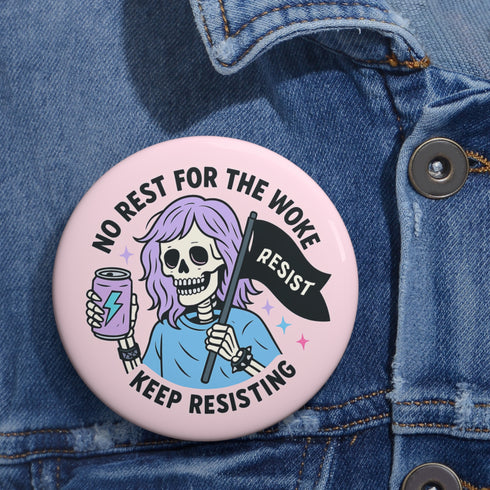 No Rest for the Woke Protest Pinback Button