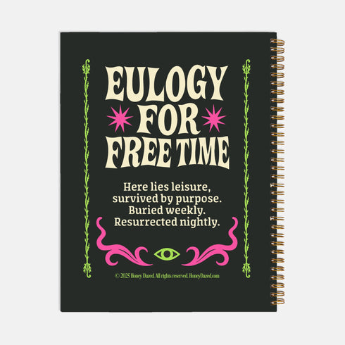 A black hardcover spiral planner shown flat on a plain background. The cover features a vibrant, coffin-shaped frame in lime green and magenta pink, bordered by thorny vines. Inside the frame, the title "Obituary of Free Time" is written in a psychedelic 70s-style font. Below the title, a pink flower with a single green eyeball at its center blooms from a thorny stem. The planner is bound with a gold metal wire-o spiral on the left side. The design has a spooky cute, gothic floral aesthetic.