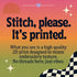 A graphic design with a sunset gradient background featuring black text that reads Stitch, please. It's printed. along with a small blue heart, a striped sun, stars, and a black-and-white checkered pattern.