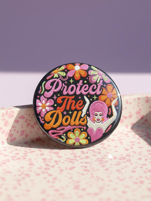 Protect the Dolls Pinback Button, Support Drag Queen LGBTQ Retro 70s Aesthetic Badge