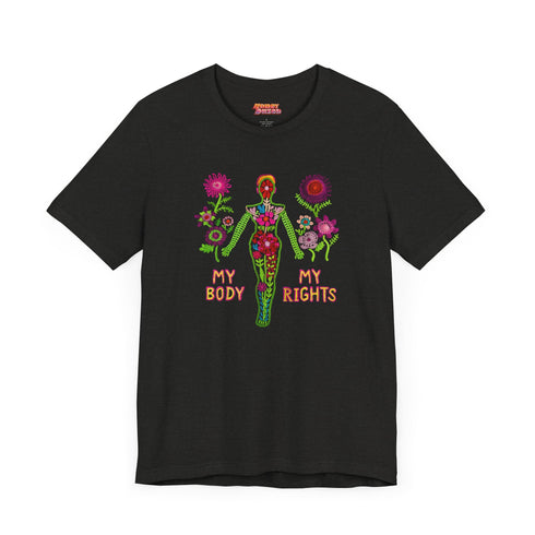 Black unisex t-shirt with "MY BODY MY RIGHTS" design featuring neon green female figure filled with vibrant pink and red flowers. Feminist pro-choice shirt with colorful text, available in cotton-poly blend, sizes S-3XL.