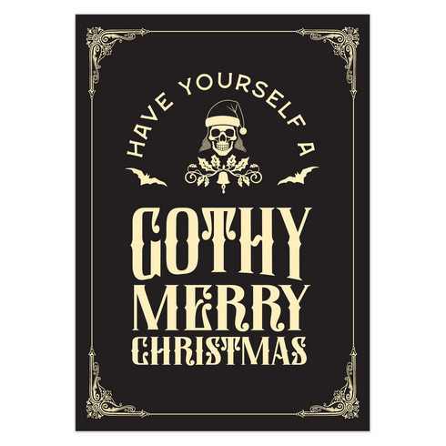A black holiday card featuring gothic-style text that reads "Have Yourself a Gothy Merry Christmas." The design includes a skull wearing a Santa hat, bats, and ornate decorative borders, combining a dark, spooky aesthetic with festive holiday elements.