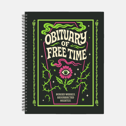 A black hardcover spiral planner shown flat on a plain background. The cover features a vibrant, coffin-shaped frame in lime green and magenta pink, bordered by thorny vines. Inside the frame, the title "Obituary of Free Time" is written in a psychedelic 70s-style font. Below the title, a pink flower with a single green eyeball at its center blooms from a thorny stem. The planner is bound with a gold metal wire-o spiral on the left side. The design has a spooky cute, gothic floral aesthetic.