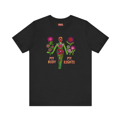 Black unisex t-shirt with "MY BODY MY RIGHTS" design featuring neon green female figure filled with vibrant pink and red flowers. Feminist pro-choice shirt with colorful text, available in cotton-poly blend, sizes S-3XL.