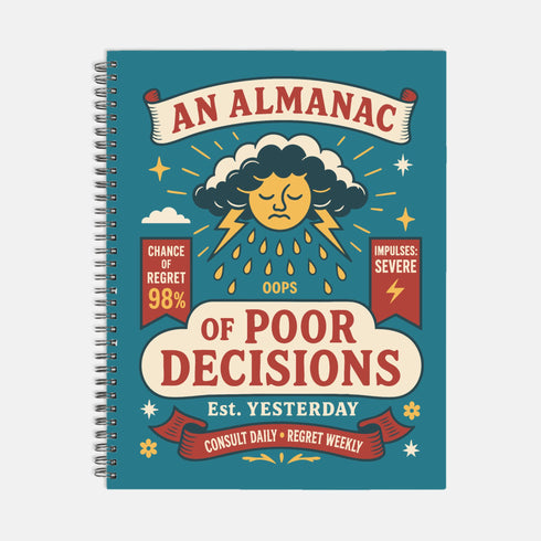 A spiral-bound hardcover planner featuring a retro-style teal cover with the text "An Almanac of Poor Decisions" in bold red and cream typography. The cover includes a grumpy cloud raining down lightning bolts, alongside stars, flowers, and vintage banners. The interior reveals crisp white pages with a 2026 to 2027 year-at-a-glance spread, plus clean, minimalist, completely undated monthly and weekly calendar grids with dedicated sections for writing daily to-do lists and random notes.