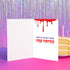 A 5x7 folded birthday card featuring a horror-themed design. The front shows the number “30s” in pink, gooey lettering with blood splatters and a dripping butcher knife through it. The bottom reads “YOU KILLED IT!” in red, jagged font. The inside right panel reads “HERE’S TO THE NEXT VICTIM: YOUR FORTIES!” with red blood dripping from the top. Card is printed on smooth white cardstock and comes with a white envelope. Designed for a milestone 40th birthday.