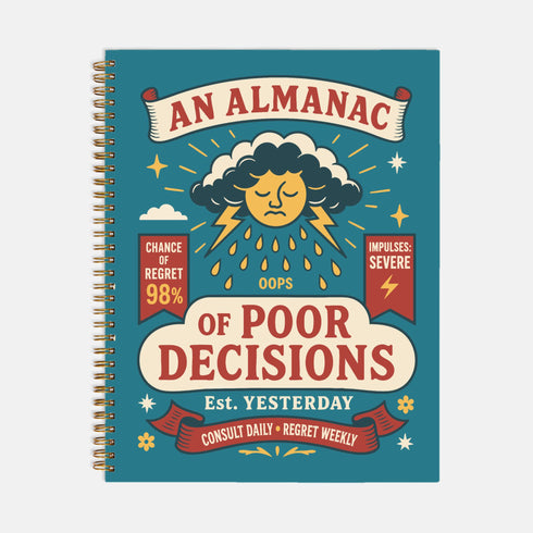 A spiral-bound hardcover planner featuring a retro-style teal cover with the text "An Almanac of Poor Decisions" in bold red and cream typography. The cover includes a grumpy cloud raining down lightning bolts, alongside stars, flowers, and vintage banners. The interior reveals crisp white pages with a 2026 to 2027 year-at-a-glance spread, plus clean, minimalist, completely undated monthly and weekly calendar grids with dedicated sections for writing daily to-do lists and random notes.