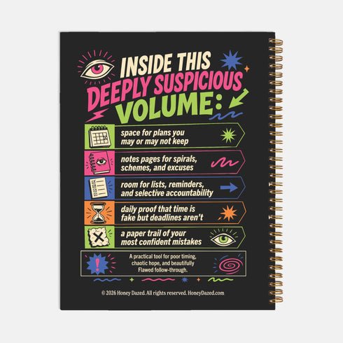 A black hardcover undated planner with black wire spiral binding. The front cover displays a bold, colorful typographic layout reading: "THINGS I AGREED TO WHILE TIRED". Surrounding text includes "LATE-NIGHT DECISIONS VOLUME 1", "ZERO MEMORY OF THIS.", and "A PRACTICAL GUIDE TO POOR TIMING." The back cover reads "INSIDE THIS DEEPLY SUSPICIOUS VOLUME:" above five colored banner rows detailing space for plans, notes for spirals, room for lists, daily proof time is fake, and a paper trail of mistakes.