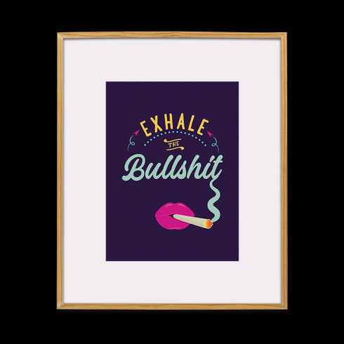 Purple Exhale the Bullshit Art Print