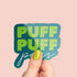 Puff, Puff, Pass Premium Vinyl Sticker, Stoner Stickers, Glossy Laptop Decal