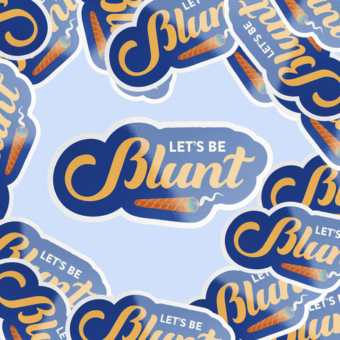 Let's Be Blunt Premium Vinyl Sticker, Stoner Stickers, Glossy Laptop Decal