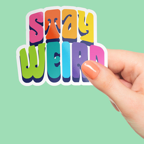 Rainbow "Stay Weird" Premium Vinyl Sticker, Typography Quote, Glossy Laptop Decal