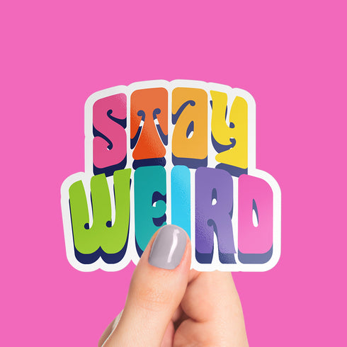 Rainbow "Stay Weird" Premium Vinyl Sticker, Typography Quote, Glossy Laptop Decal