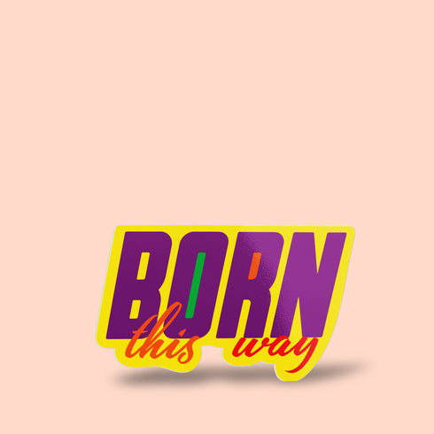 Born This Way LBGT Premium Vinyl Sticker, Gay Pride, Die-Cut Laptop Decal