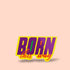 Born This Way LBGT Premium Vinyl Sticker, Gay Pride, Die-Cut Laptop Decal