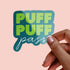 Puff, Puff, Pass Premium Vinyl Sticker, Stoner Stickers, Glossy Laptop Decal