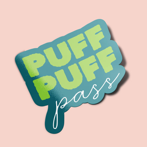 Puff, Puff, Pass Premium Vinyl Sticker, Stoner Stickers, Glossy Laptop Decal