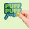 Puff, Puff, Pass Premium Vinyl Sticker, Stoner Stickers, Glossy Laptop Decal