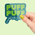 Puff, Puff, Pass Premium Vinyl Sticker, Stoner Stickers, Glossy Laptop Decal