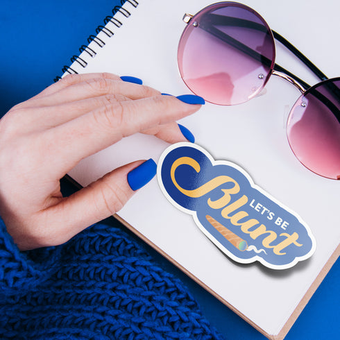 Let's Be Blunt Premium Vinyl Sticker, Stoner Stickers, Glossy Laptop Decal