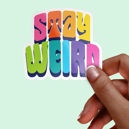 Rainbow "Stay Weird" Premium Vinyl Sticker, Typography Quote, Glossy Laptop Decal