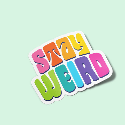 Rainbow "Stay Weird" Premium Vinyl Sticker, Typography Quote, Glossy Laptop Decal