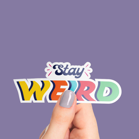 Rainbow "Stay Weird" Premium Vinyl Sticker, Typography Quote, Glossy Laptop Decal