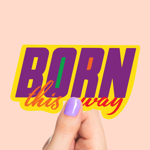 Born This Way LBGT Premium Vinyl Sticker, Gay Pride, Die-Cut Laptop Decal