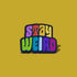 Stay Weird Enamel Pin for Jackets, Rainbow Lapel Pin for Bag, Weird Jewelry, Cute Enamel Pins, Quote Pins, Weird Pins