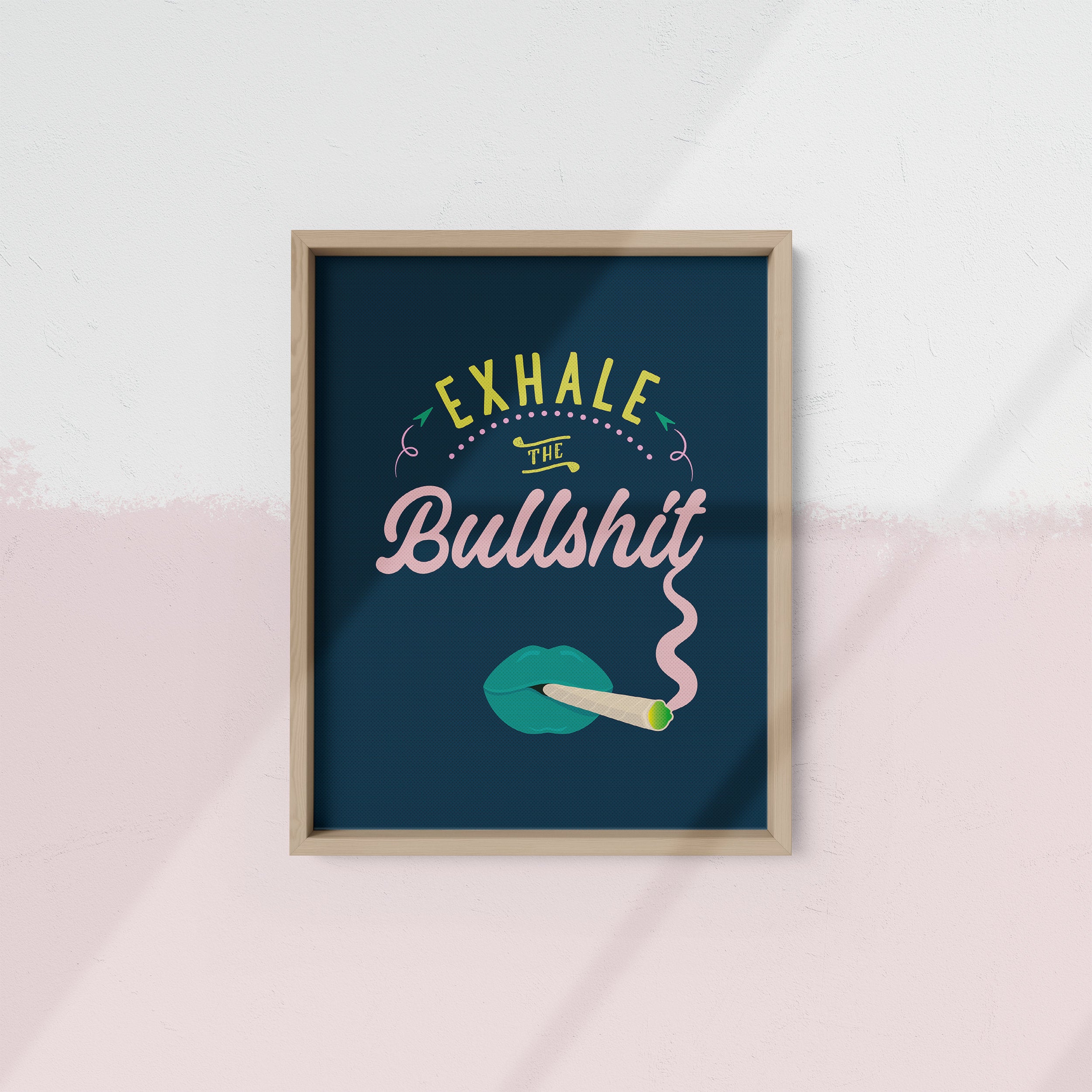 Green Exhale the Bullshit Giclee Quote Art Print