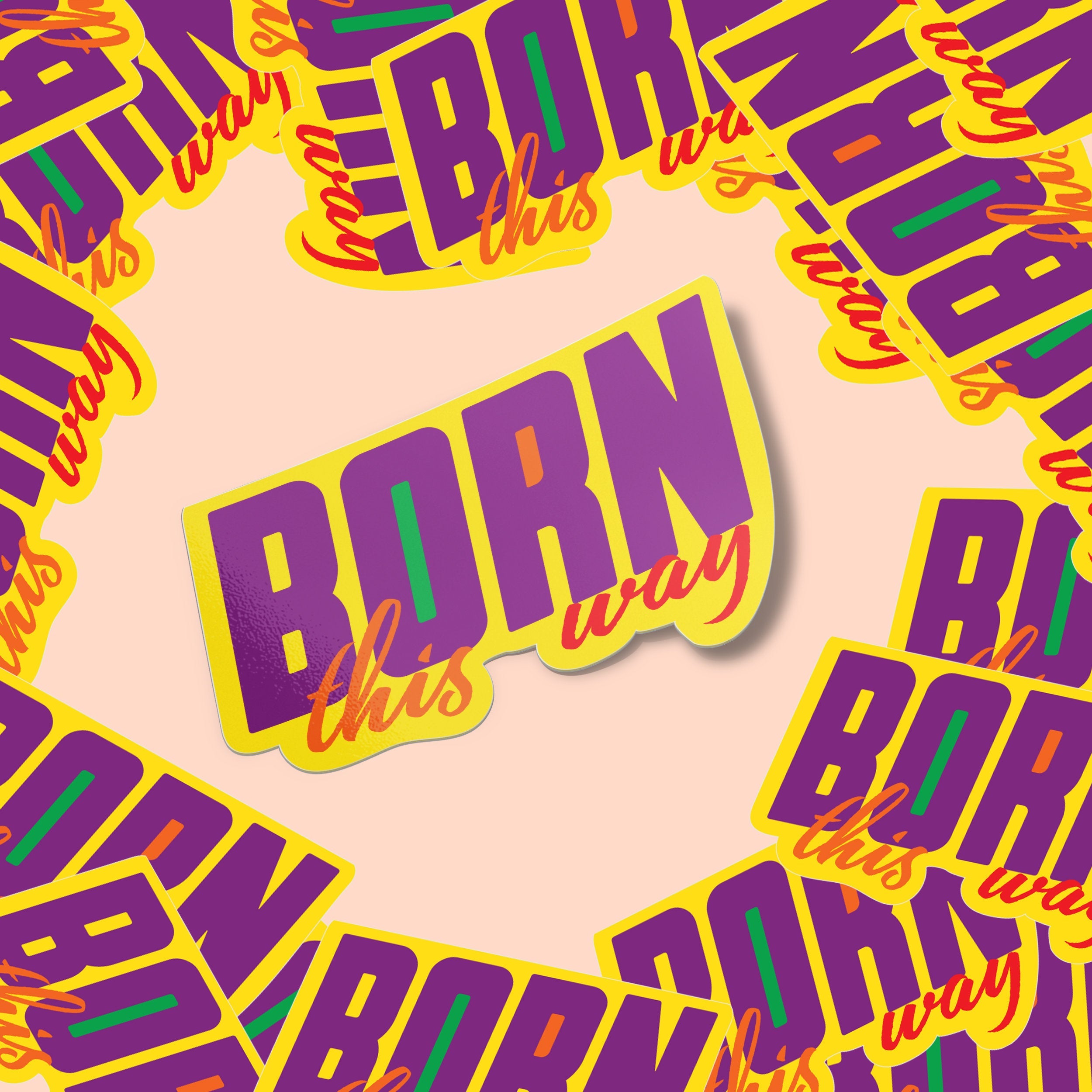 Born This Way LBGT Premium Vinyl Sticker, Gay Pride,  Die-Cut Laptop Decal